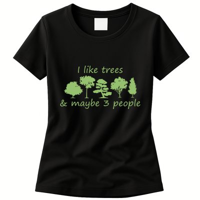 I Like Trees Maybe 3 People Nature Tree Lover Tree Hugger Women's T-Shirt