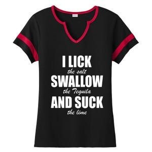 I Lick The Salt Swallow The Tequila And Suck The Lime Cool Gift Ladies Halftime Notch Neck Tee