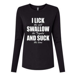 I Lick The Salt Swallow The Tequila And Suck The Lime Cool Gift Womens Cotton Relaxed Long Sleeve T-Shirt