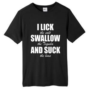 I Lick The Salt Swallow The Tequila And Suck The Lime Cool Gift Tall Fusion ChromaSoft Performance T-Shirt