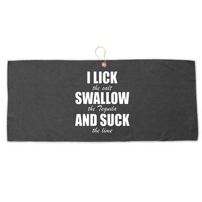 I Lick The Salt Swallow The Tequila And Suck The Lime Cool Gift Large Microfiber Waffle Golf Towel