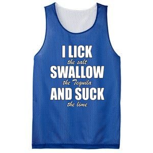 I Lick The Salt Swallow The Tequila And Suck The Lime Cool Gift Mesh Reversible Basketball Jersey Tank