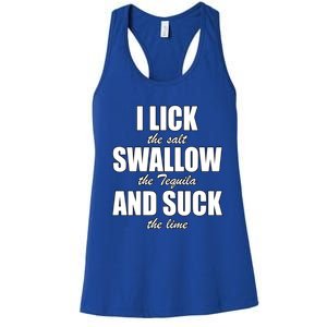 I Lick The Salt Swallow The Tequila And Suck The Lime Cool Gift Women's Racerback Tank