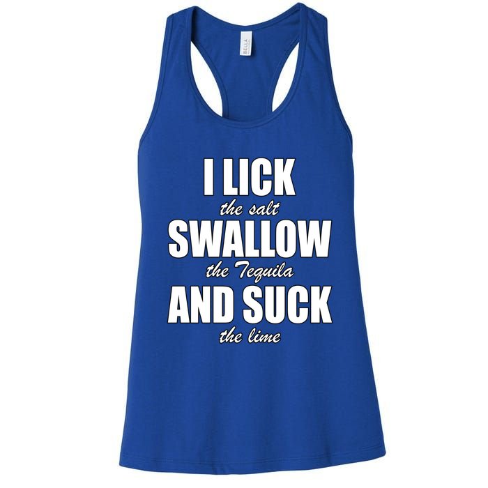 I Lick The Salt Swallow The Tequila And Suck The Lime Cool Gift Women's Racerback Tank