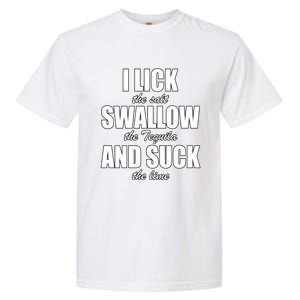 I Lick The Salt Swallow The Tequila And Suck The Lime Cool Gift Garment-Dyed Heavyweight T-Shirt