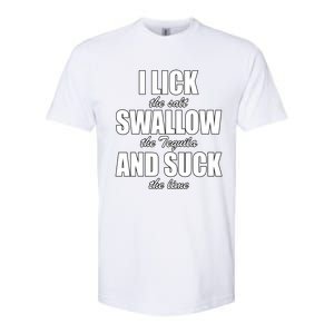 I Lick The Salt Swallow The Tequila And Suck The Lime Cool Gift Softstyle CVC T-Shirt