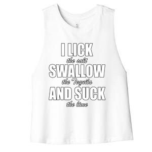 I Lick The Salt Swallow The Tequila And Suck The Lime Cool Gift Women's Racerback Cropped Tank