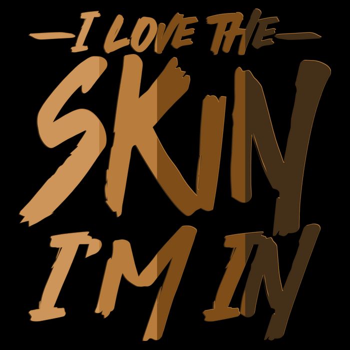 I Love The Skin I'm In Melanin Skin Tones Womens T-Shirt