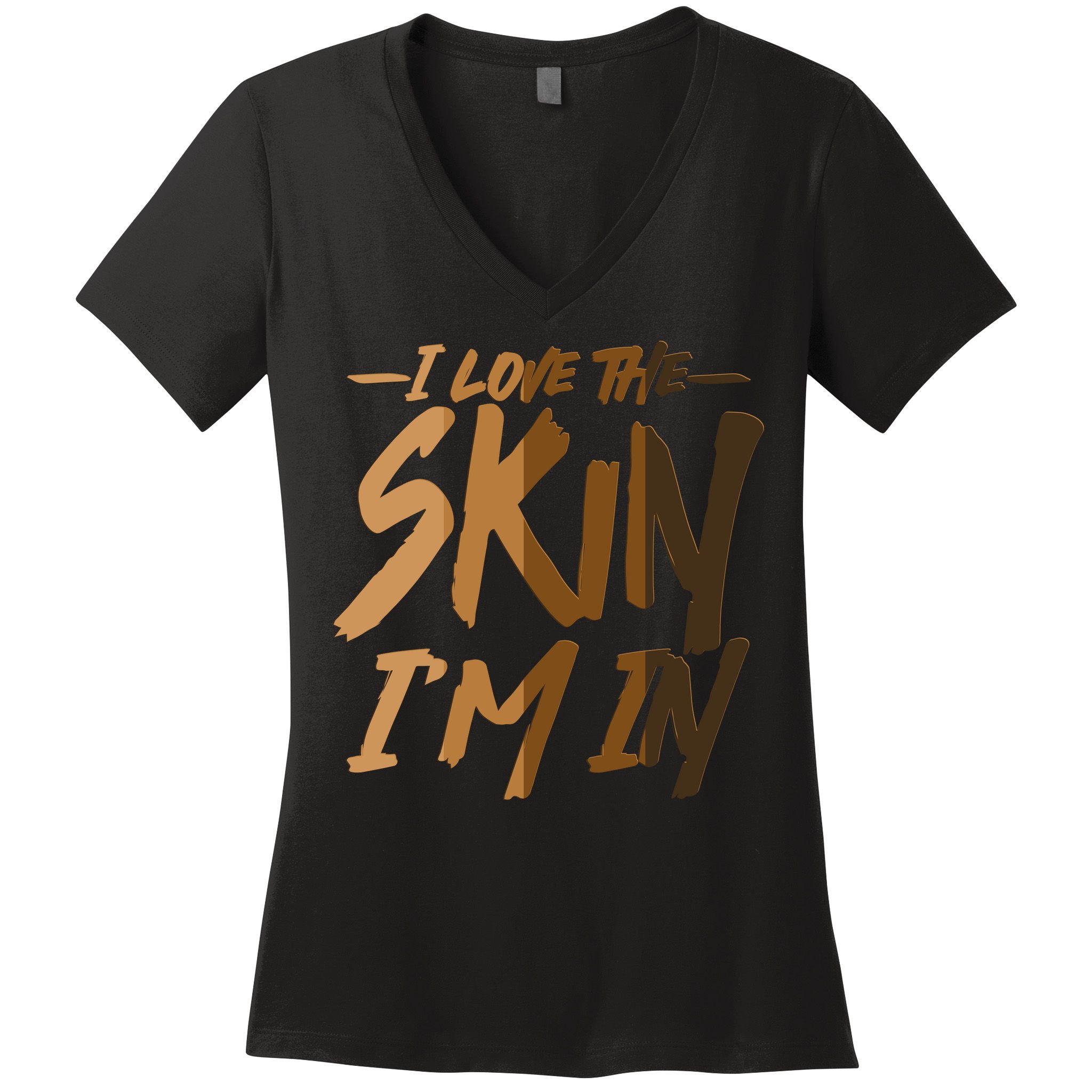 I Love The Skin I'm In Melanin Skin Tones Women's V-Neck T-Shirt