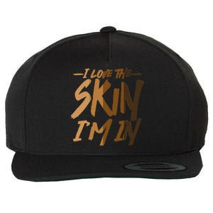 I Love The Skin I'm In Melanin Skin Tones Wool Snapback Cap