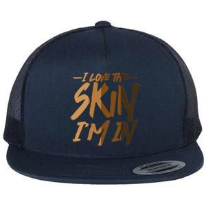 I Love The Skin I'm In Melanin Skin Tones Flat Bill Trucker Hat