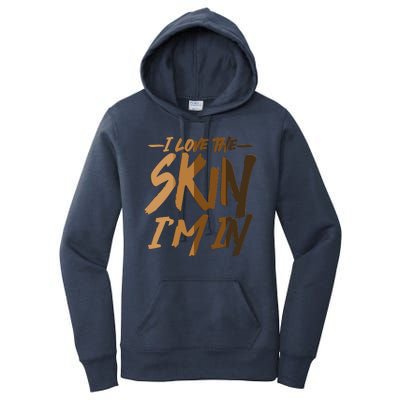 I Love The Skin I'm In Melanin Skin Tones Women's Pullover Hoodie