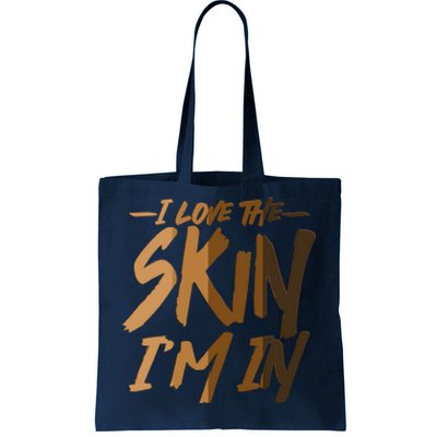 I Love The Skin I'm In Melanin Skin Tones Tote Bag