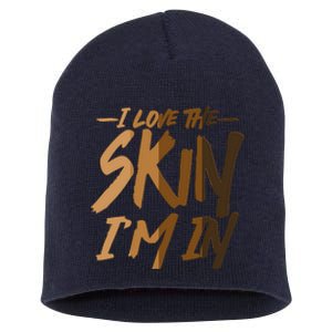 I Love The Skin I'm In Melanin Skin Tones Short Acrylic Beanie