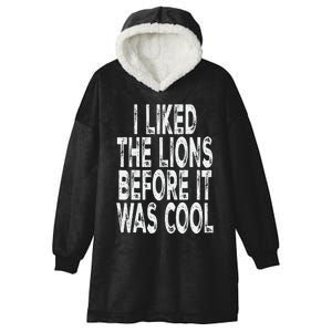 I Liked The Lions Before It Was Cool Funny Saying Hooded Wearable Blanket