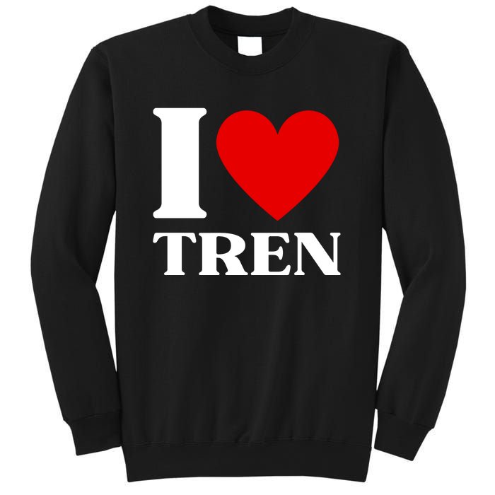 I Love Tren Funny Bodybuilder Sweatshirt