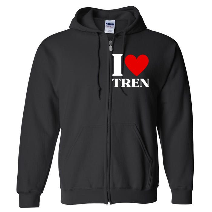 I Love Tren Funny Bodybuilder Full Zip Hoodie