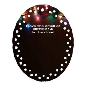 I Love The Smell Of Rfc6214 In The Cloud Ceramic Oval Ornament