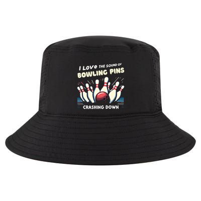 I Love The Sound Of Bowling Pins Crashing Down Funny Bowling Cool Gift Cool Comfort Performance Bucket Hat