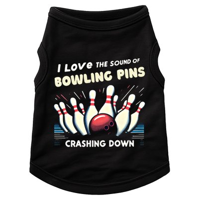 I Love The Sound Of Bowling Pins Crashing Down Funny Bowling Cool Gift Doggie Tank