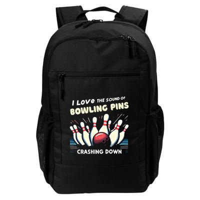 I Love The Sound Of Bowling Pins Crashing Down Funny Bowling Cool Gift Backpack
