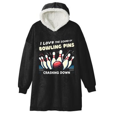 I Love The Sound Of Bowling Pins Crashing Down Funny Bowling Cool Gift Hooded Wearable Blanket