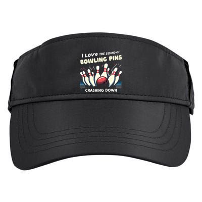 I Love The Sound Of Bowling Pins Crashing Down Funny Bowling Cool Gift Adult Drive Performance Visor