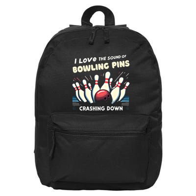 I Love The Sound Of Bowling Pins Crashing Down Funny Bowling Cool Gift 16 in Basic Backpack