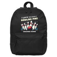 I Love The Sound Of Bowling Pins Crashing Down Funny Bowling Cool Gift 16 in Basic Backpack