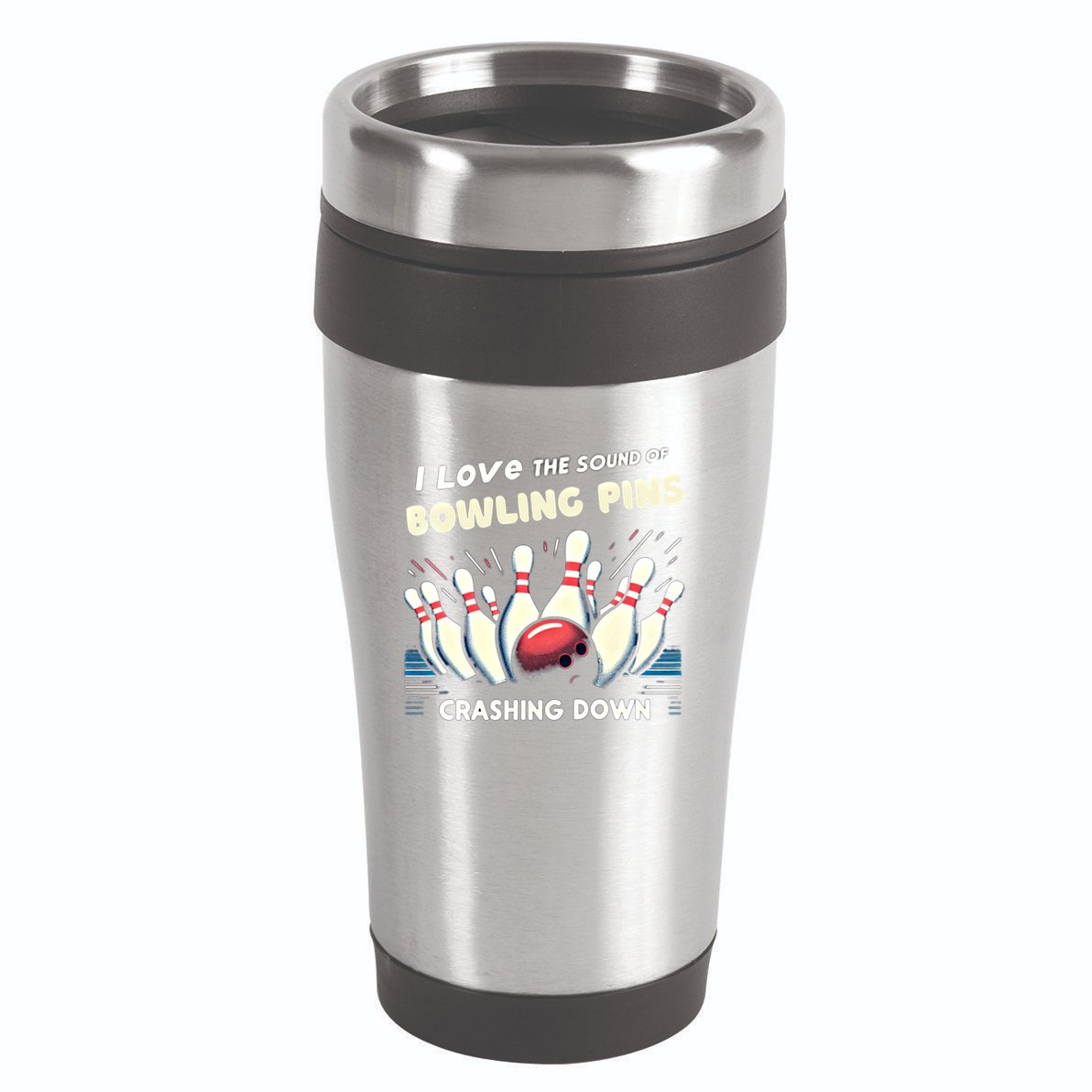 I Love The Sound Of Bowling Pins Crashing Down Funny Bowling Cool Gift 16oz Travel Tumbler