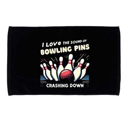 I Love The Sound Of Bowling Pins Crashing Down Funny Bowling Cool Gift Microfiber Hand Towel
