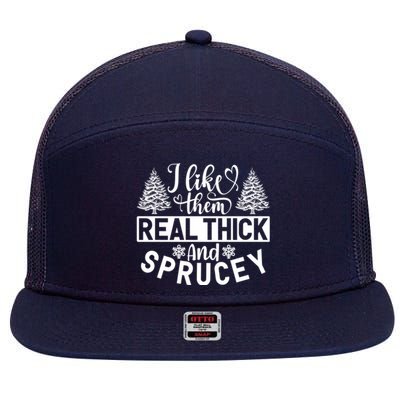 I Like Them Real Thick And Sprucey 7 Panel Mesh Trucker Snapback Hat