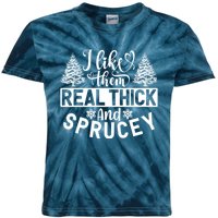 I Like Them Real Thick And Sprucey Kids Tie-Dye T-Shirt