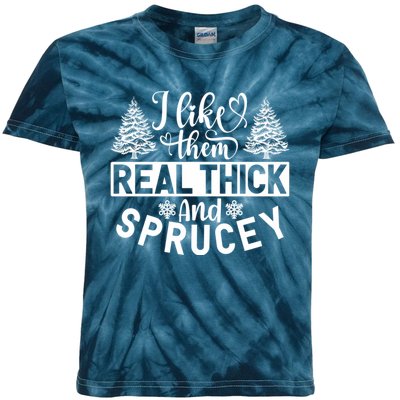 I Like Them Real Thick And Sprucey Kids Tie-Dye T-Shirt