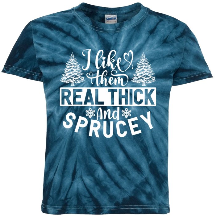 I Like Them Real Thick And Sprucey Kids Tie-Dye T-Shirt