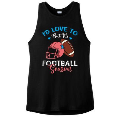 I'd Love To But It's Football Season American Football Mom Great Gift Ladies PosiCharge Tri-Blend Wicking Tank