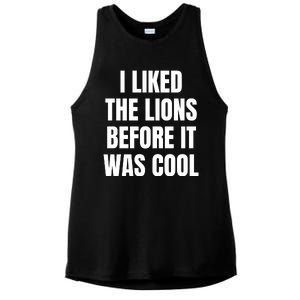 I Liked The Lions Before It Was Cool Funny Quotes Ladies PosiCharge Tri-Blend Wicking Tank