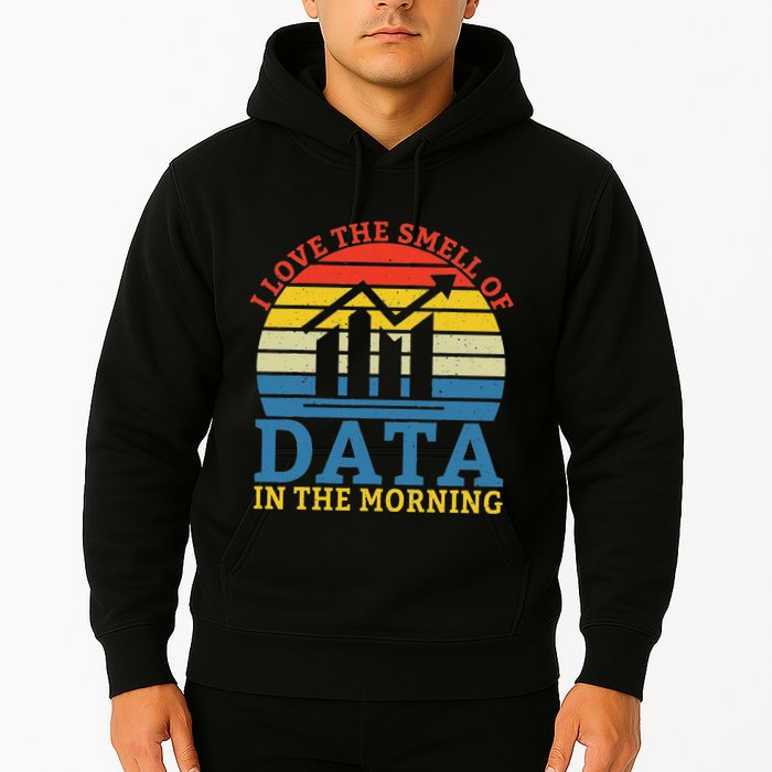 I Love The Smell Of Data In The Morning Data Analyst Hoodie