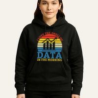 I Love The Smell Of Data In The Morning Data Analyst Hoodie