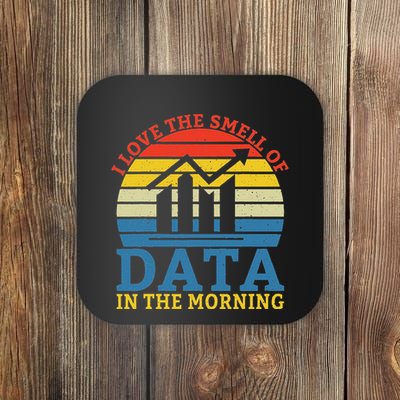 I Love The Smell Of Data In The Morning Data Analyst Coaster