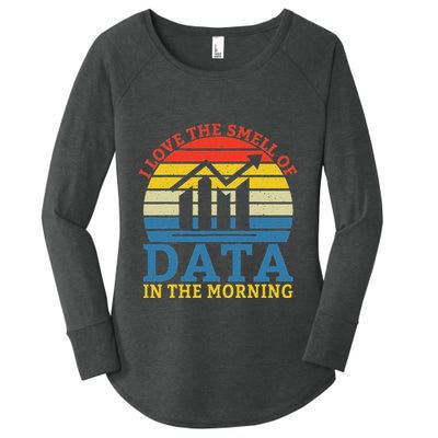 I Love The Smell Of Data In The Morning Data Analyst Women's Perfect Tri Tunic Long Sleeve Shirt