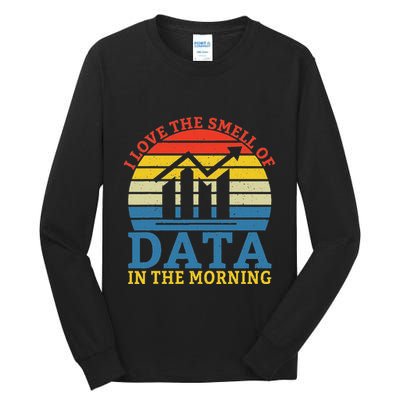 I Love The Smell Of Data In The Morning Data Analyst Tall Long Sleeve T-Shirt