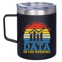 I Love The Smell Of Data In The Morning Data Analyst 12oz Stainless Steel Coffee Mug