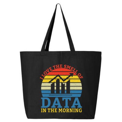 I Love The Smell Of Data In The Morning Data Analyst 25L Jumbo Tote