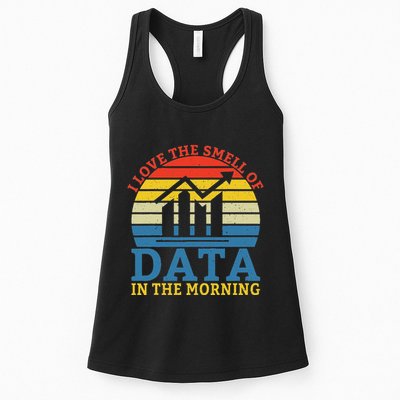 I Love The Smell Of Data In The Morning Data Analyst Women's Racerback Tank