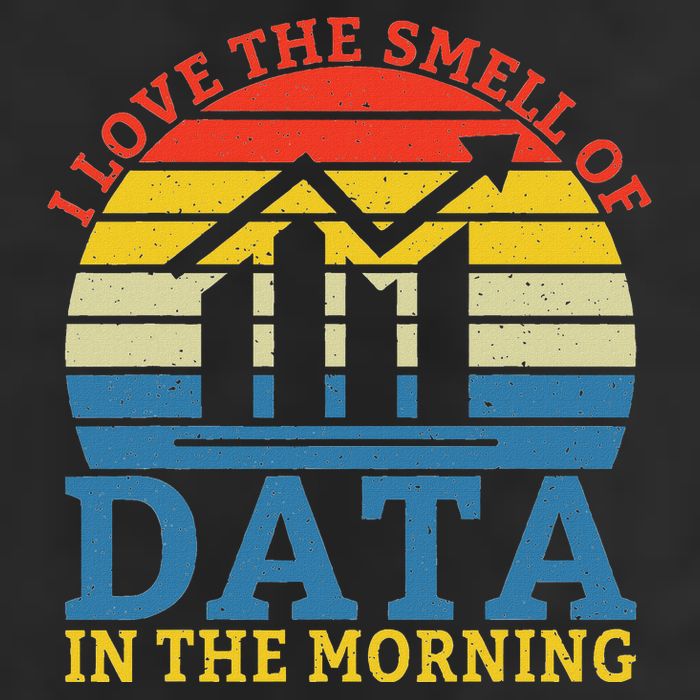 I Love The Smell Of Data In The Morning Data Analyst Hat