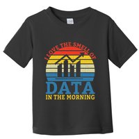 I Love The Smell Of Data In The Morning Data Analyst Toddler T-Shirt