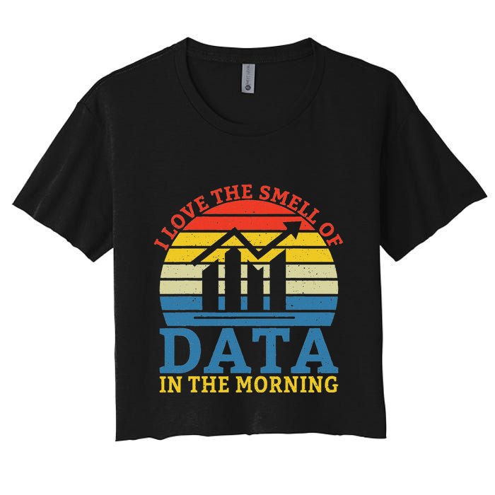I Love The Smell Of Data In The Morning Data Analyst Crop Top