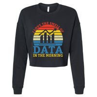 I Love The Smell Of Data In The Morning Data Analyst Cropped Pullover Crew
