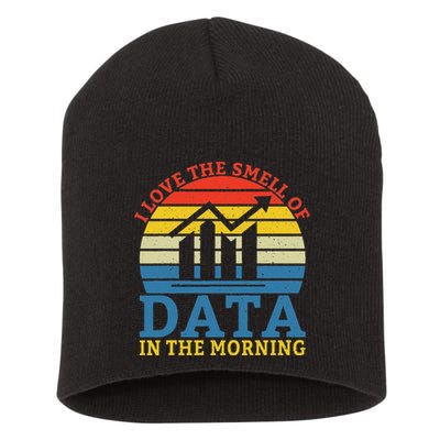 I Love The Smell Of Data In The Morning Data Analyst Short Acrylic Beanie